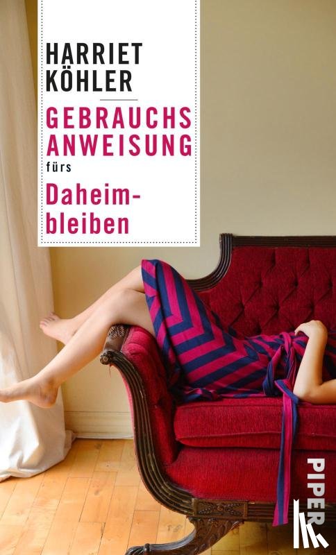 Köhler, Harriet - Gebrauchsanweisung fürs Daheimbleiben