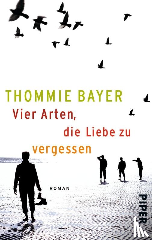 Bayer, Thommie - Vier Arten, die Liebe zu vergessen