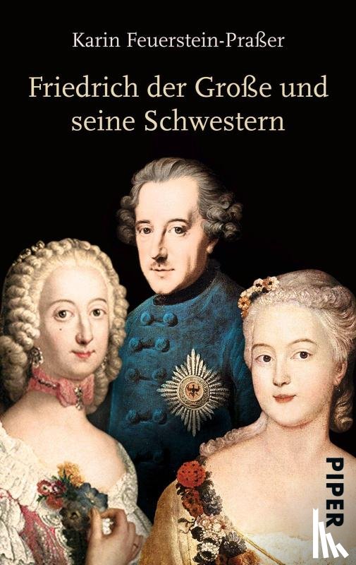 Feuerstein-Praßer, Karin - Friedrich der Große und seine Schwestern