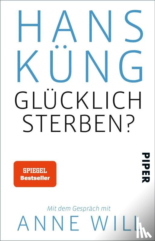 Küng, Hans - Glücklich sterben?