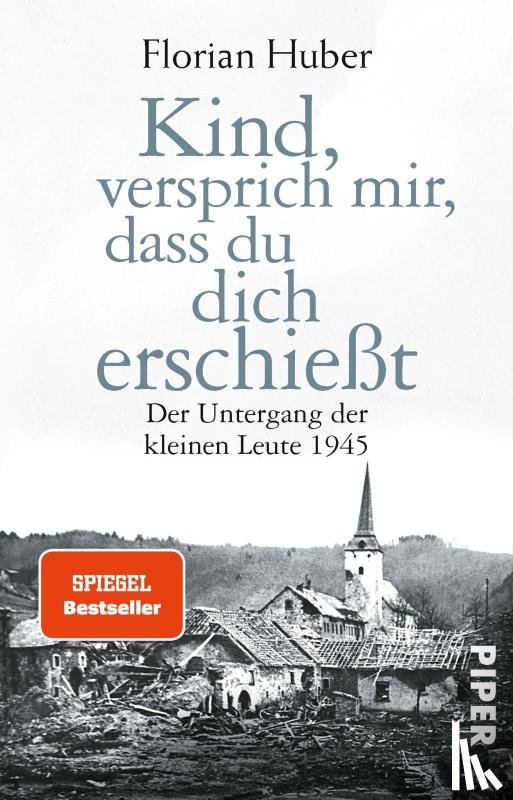 Huber, Florian - Kind, versprich mir, dass du dich erschießt