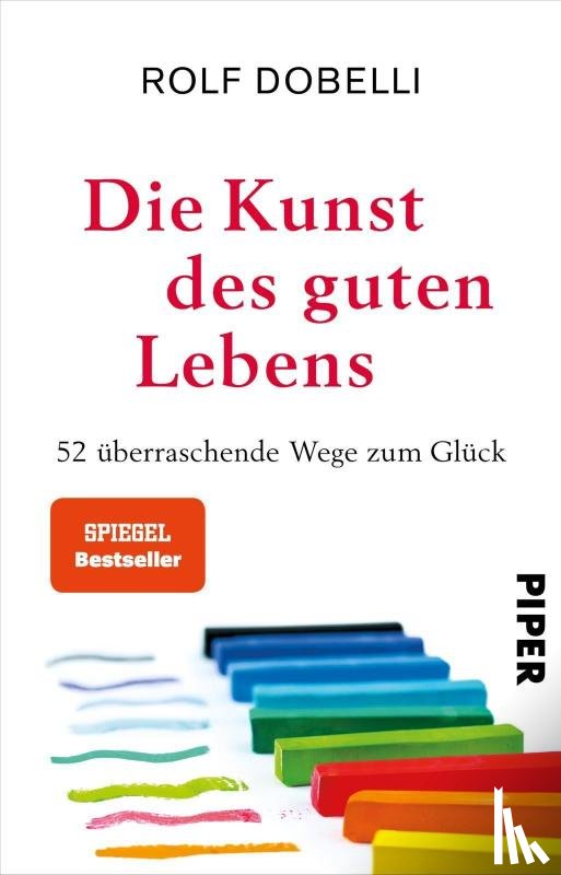 Dobelli, Rolf - Die Kunst des guten Lebens
