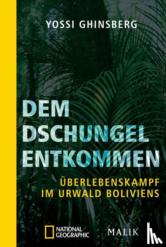 Ghinsberg, Yossi - Dem Dschungel entkommen