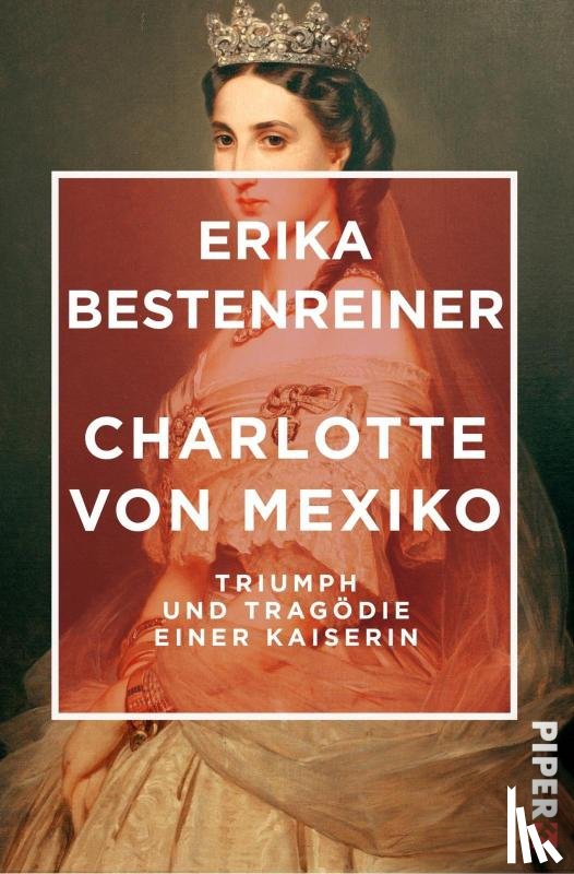 Bestenreiner, Erika - Charlotte von Mexiko
