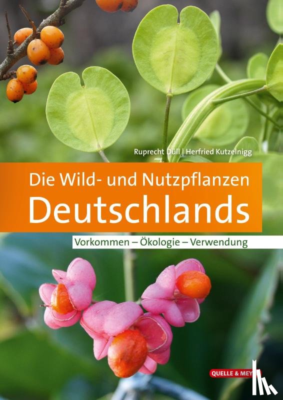 Düll, Ruprecht, Kutzelnigg, Herfried - Die Wild- und Nutzpflanzen Deutschlands