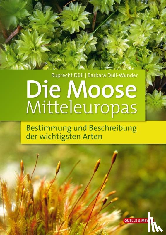 Düll, Ruprecht, Düll-Wunder, Barbara - Die Moose Mitteleuropas