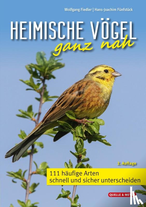 Fiedler, Wolfgang, Fünfstück, Hans-Joachim - Heimische Vögel ganz nah