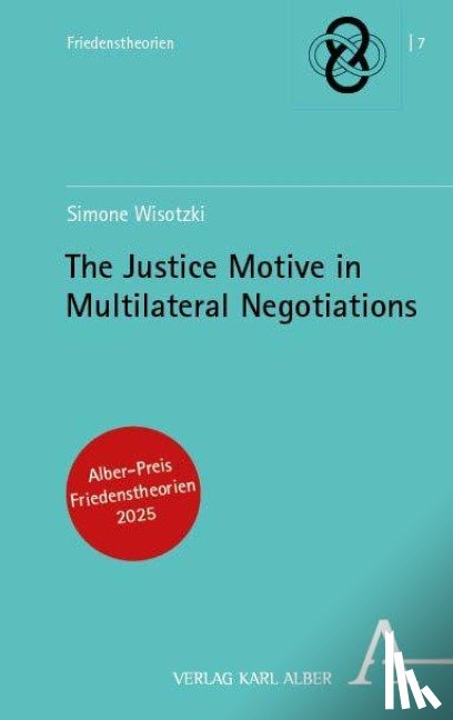 Wisotzki, Simone - The Justice Motive in Multilateral Negotiations