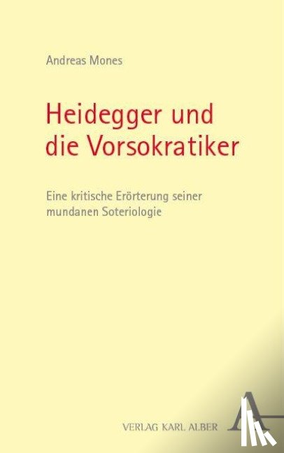 Mones, Andreas - Heidegger und die Vorsokratiker