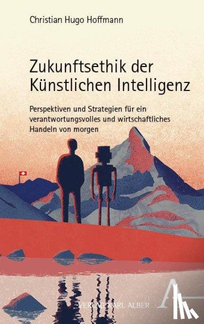 Hoffmann, Christian Hugo - Zukunftsethik der Künstlichen Intelligenz