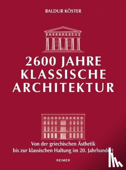 Köster, Baldur - 2600 Jahre klassische Architektur