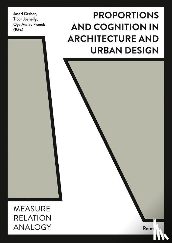 Tschanz, Martin, Dillenburger, Benjamin, Hoelzel, Fabienne, Koch, Philippe - Proportions and Cognition in Architecture and Urban Design