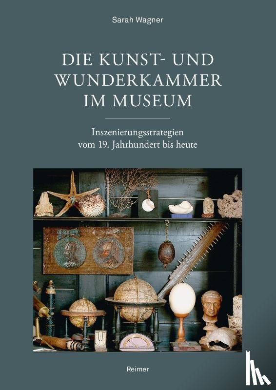 Wagner, Sarah - Die Kunst- und Wunderkammer im Museum