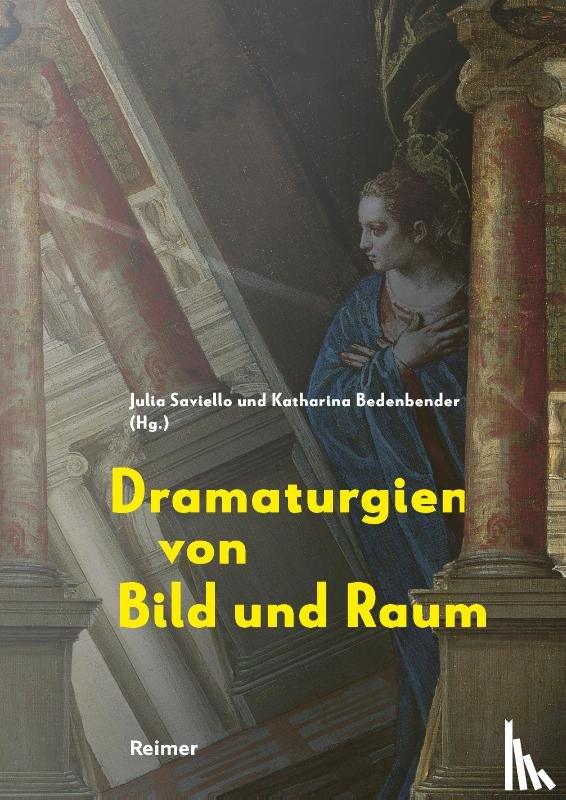 Bedenbender, Katharina, Söding, Ulrich, Sonnabend, Martin, Bösel, Richard - Dramaturgien von Bild und Raum