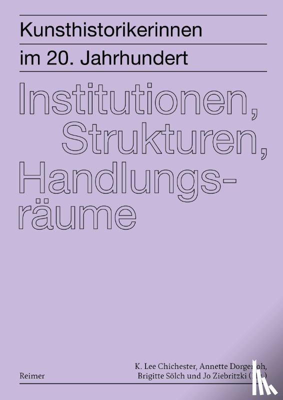 Beiersdorf, Leonie, Dogramaci, Burcu, Goldenbaum, Laura, Haug, Henrike - Kunsthistorikerinnen im 20. Jahrhundert 2: Institutionen, Strukturen, Handlungsräume
