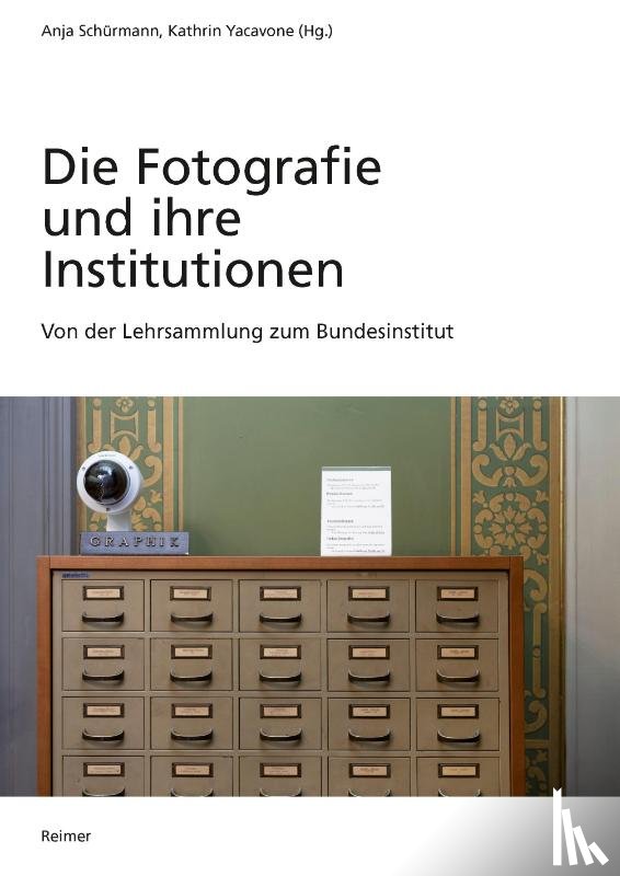 Bolin, Clara, Melone, Mirco, Molderings, Herbert, Bona, Daria - Die Fotografie und ihre Institutionen