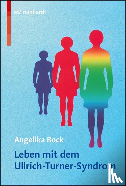 Bock, Angelika, Süssmuth, Rita, Müller-Seelig, Elke - Leben mit dem Ullrich-Turner-Syndrom