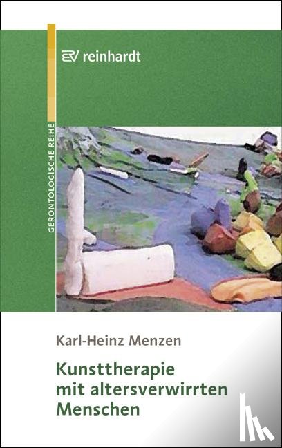 Menzen, Karl-Heinz - Kunsttherapie mit altersverwirrten Menschen