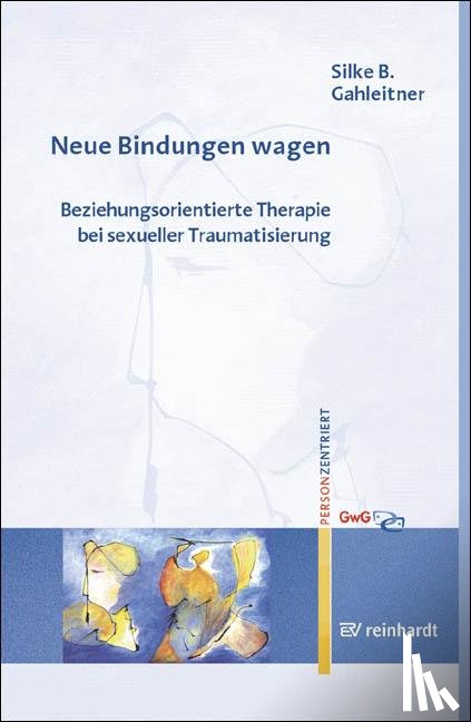 Gahleitner, Silke B - Neue Bindungen wagen