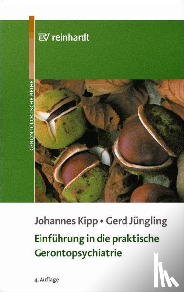 Kipp, Johannes, Jüngling, Gerd - Einführung in die praktische Gerontopsychiatrie