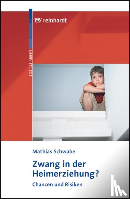 Schwabe, Mathias - Zwang in der Heimerziehung?