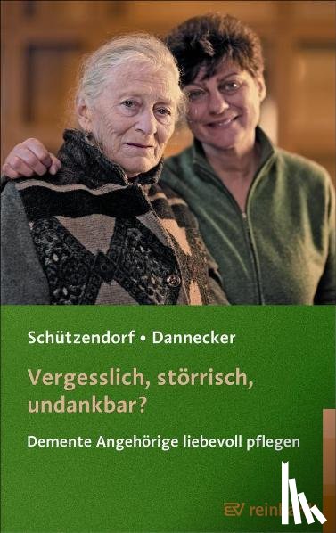 Schützendorf, Erich, Dannecker, Wolfgang - Vergesslich, störrisch, undankbar?