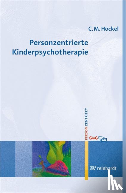Hockel, Curd Michael - Personzentrierte Kinderpsychotherapie