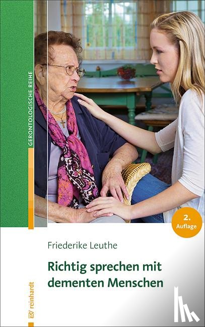 Leuthe, Friederike - Richtig sprechen mit dementen Menschen