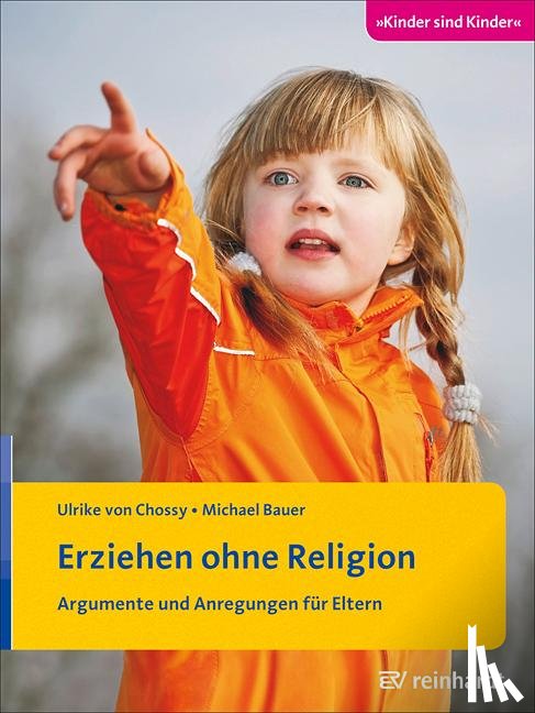 Chossy, Ulrike von, Bauer, Michael - Erziehen ohne Religion
