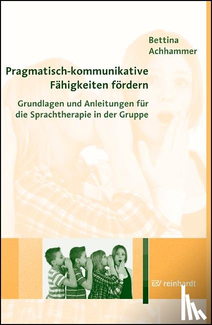 Achhammer, Bettina - Pragmatisch-kommunikative Fähigkeiten fördern