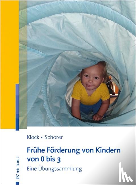 Klöck, Irene, Schorer, Caroline - Frühe Förderung von Kindern von 0 bis 3