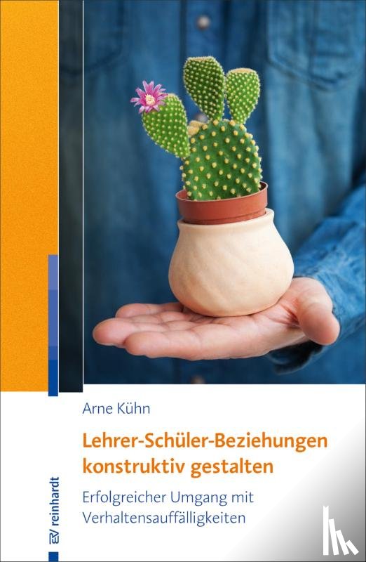 Kühn, Arne - Lehrer-Schüler-Beziehungen konstruktiv gestalten