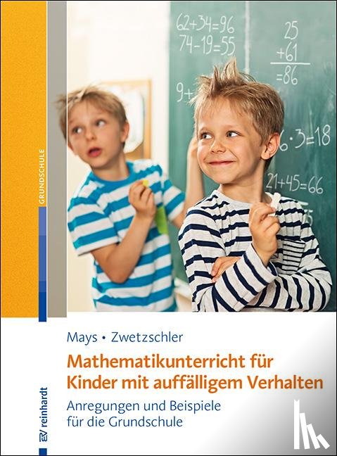 Mays, Daniel, Zwetzschler, Larissa - Mathematikunterricht für Kinder mit auffälligem Verhalten