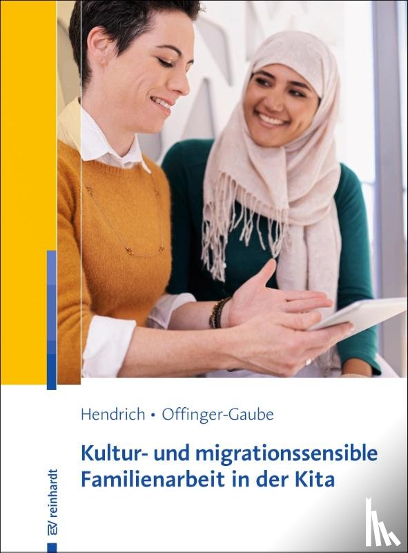 Hendrich, Andrea, Offinger-Gaube, Rita - Kultur- und migrationssensible Familienarbeit in der Kita