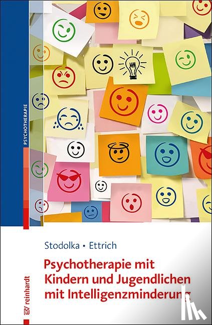Stodolka, Elke, Ettrich, Christine - Psychotherapie mit Kindern und Jugendlichen mit Intelligenzminderung