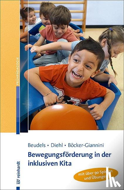 Beudels, Wolfgang, Diehl, Ulrike, Böcker-Giannini, Nicola - Bewegungsförderung in der inklusiven Kita