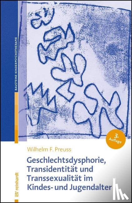 Preuss, Wilhelm F. - Geschlechtsdysphorie, Transidentität und Transsexualität im Kindes- und Jugendalter