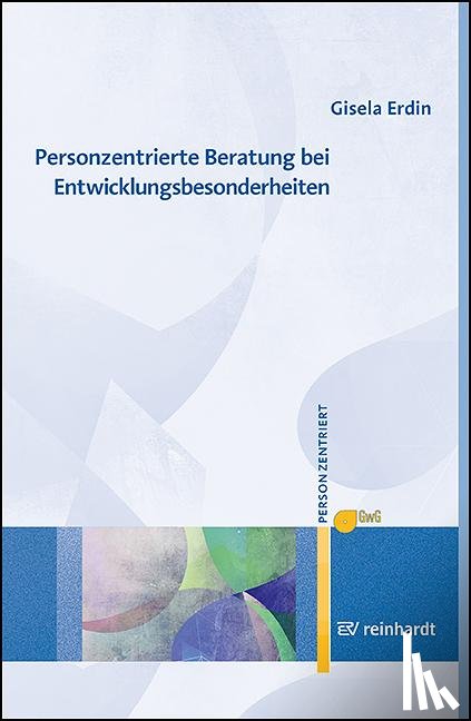 Erdin, Gisela - Personzentrierte Beratung bei Entwicklungsbesonderheiten