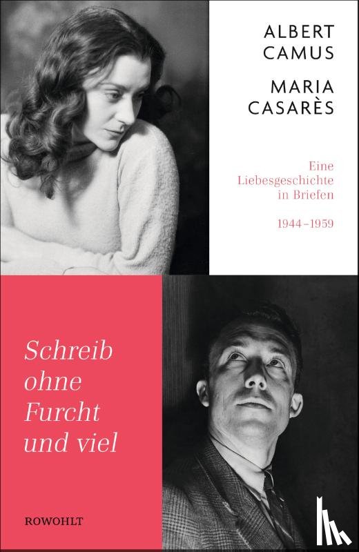 Camus, Albert, Casarès, Maria - Schreib ohne Furcht und viel