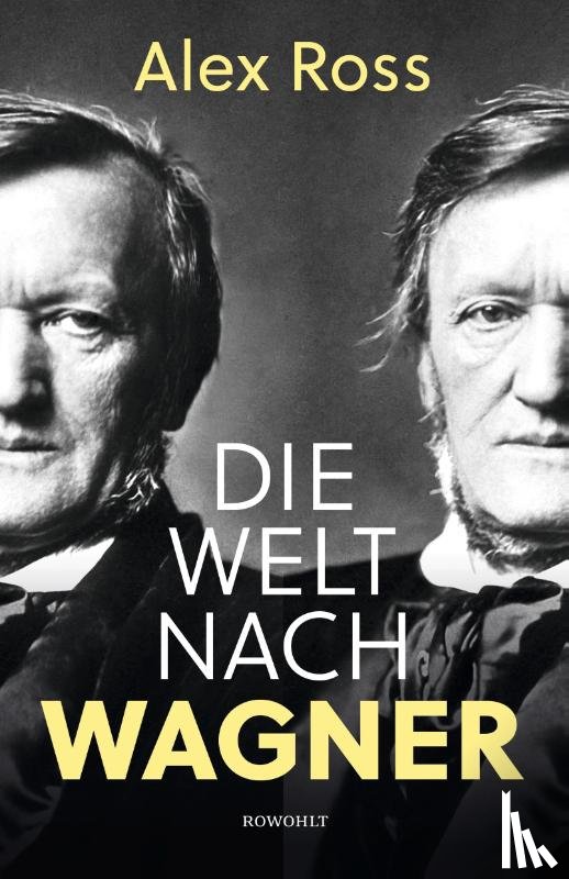 Ross, Alex - Die Welt nach Wagner