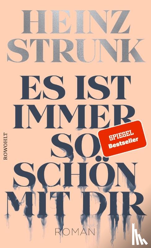 Strunk, Heinz - Es ist immer so schön mit dir