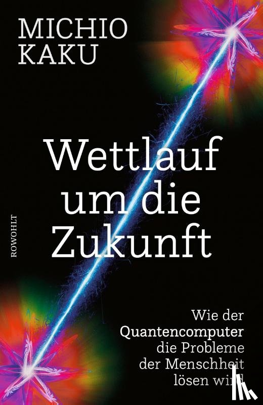 Kaku, Michio - Wettlauf um die Zukunft