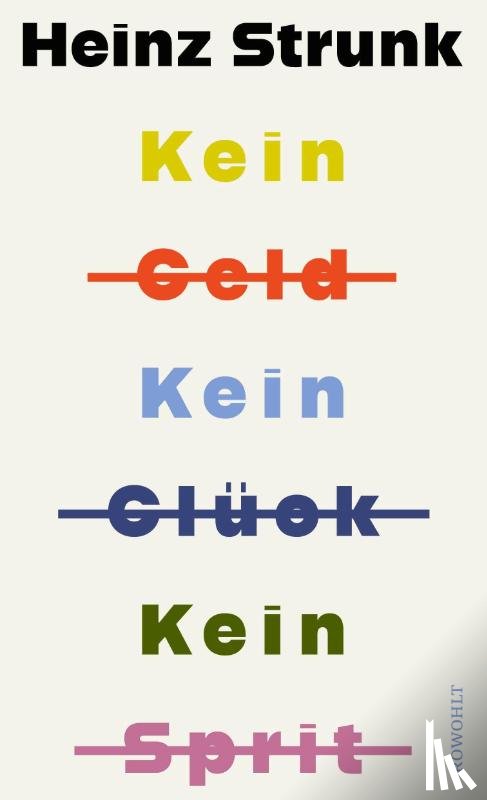 Strunk, Heinz - Kein Geld Kein Glück Kein Sprit