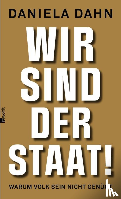 Dahn, Daniela - Wir sind der Staat!