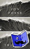 Fosse, Jon - Trilogie