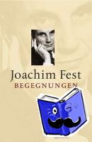 Fest, Joachim - Begegnungen