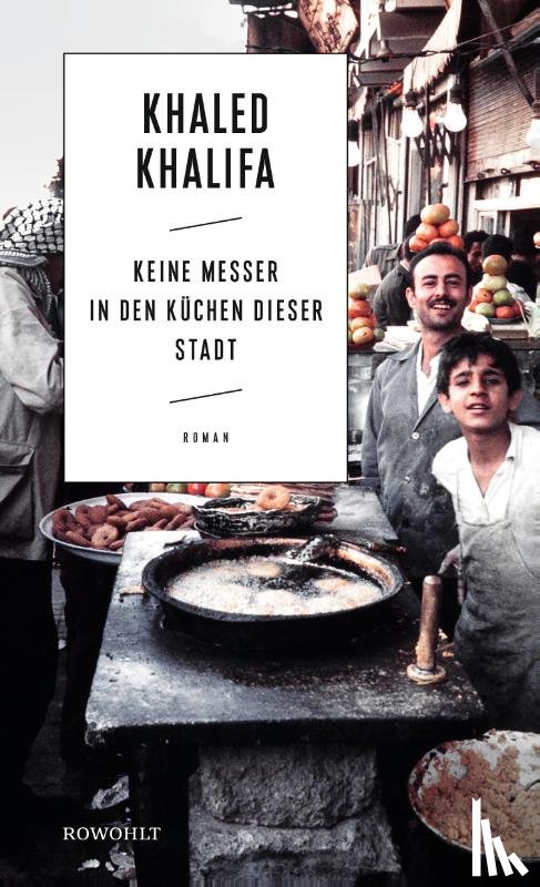Khalifa, Khaled - Keine Messer in den Kuchen dieser Stadt