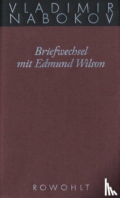 Nabokov, Vladimir - Gesammelte Werke 23. Briefwechsel mit Edmund Wilson 1940-1971