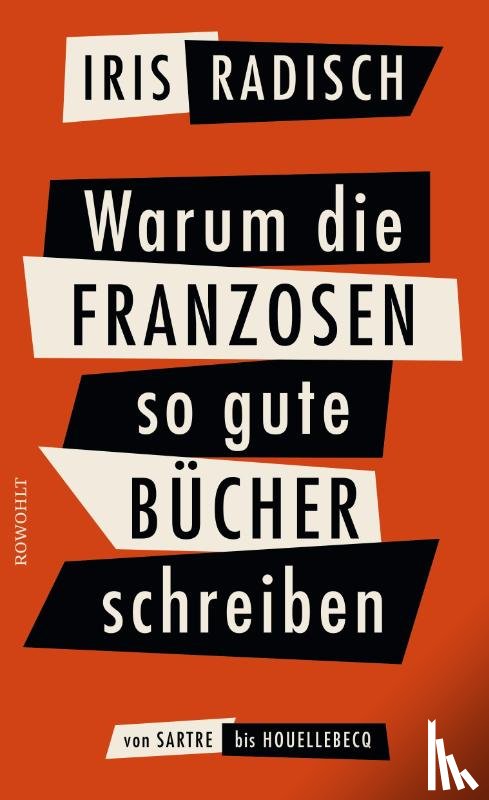 Radisch, Iris - Warum die Franzosen so gute Bücher schreiben