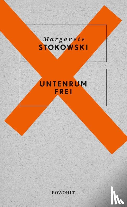Stokowski, Margarete - Untenrum frei